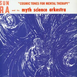 Cosmic Tones for Mental Therapy - Sun Ra